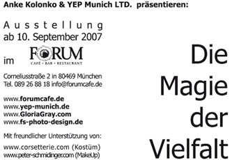 ab 10.09.2007: Anke Kolonko & YEP Munich LTD. präsentieren: DIE MAGIE DER VIELFALT - Gloria Gray photografiert von Folker Schellenberg - Ausstellung im FORUM in München